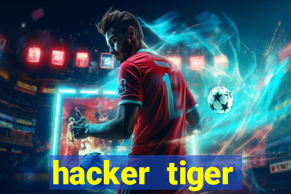 hacker tiger fortune gratis